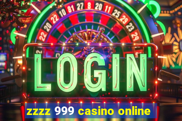 zzzz 999 casino online